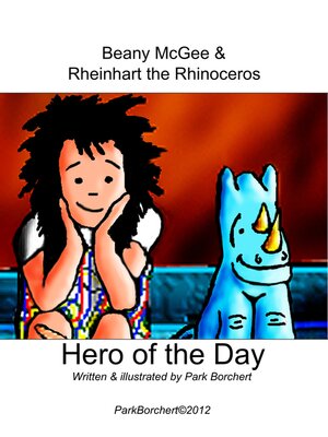 cover image of Beany McGee and Rheinhart the Rhinoceros: Hero of the Day